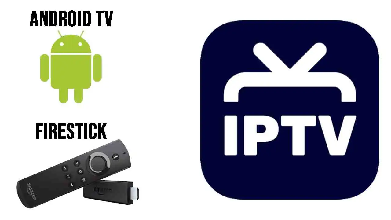 Sideload IPTV apps on Firestick and Android TV.